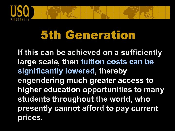 5 th Generation If this can be achieved on a sufficiently large scale, then