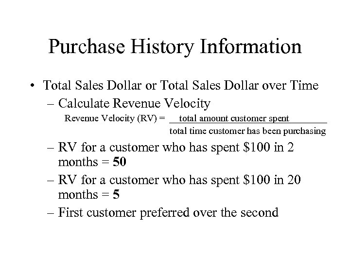 Purchase History Information • Total Sales Dollar or Total Sales Dollar over Time –