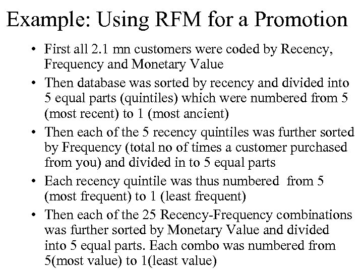 Example: Using RFM for a Promotion • First all 2. 1 mn customers were