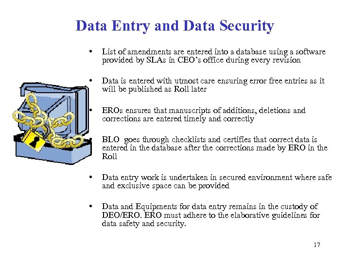 Data Entry and Data Security • List of amendments are entered into a database