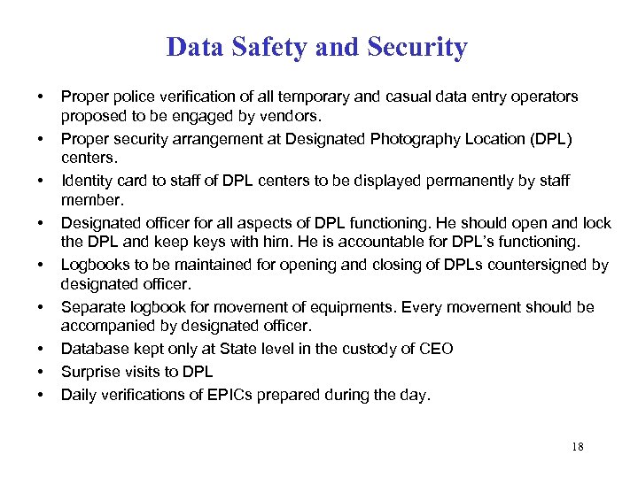 Data Safety and Security • • • Proper police verification of all temporary and