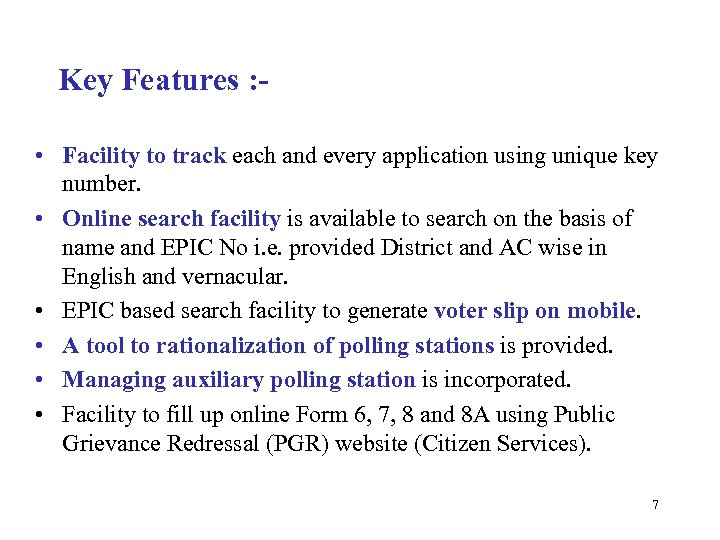 Key Features : • Facility to track each and every application using unique key