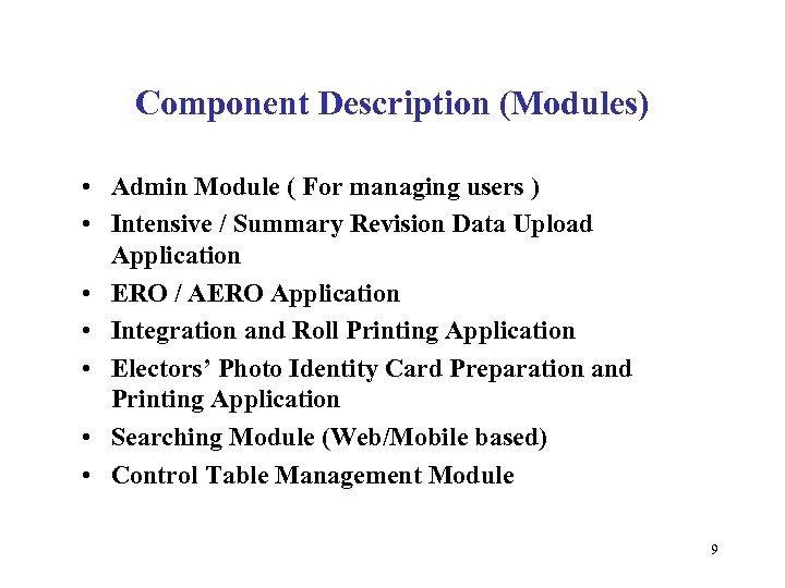 Component Description (Modules) • Admin Module ( For managing users ) • Intensive /
