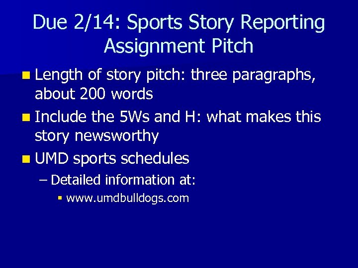 Due 2/14: Sports Story Reporting Assignment Pitch n Length of story pitch: three paragraphs,