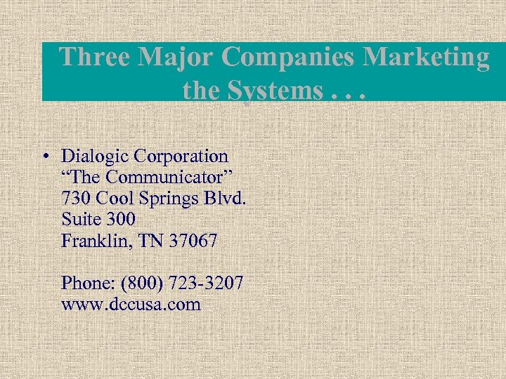 Three Major Companies Marketing the Systems. . . • Dialogic Corporation “The Communicator” 730