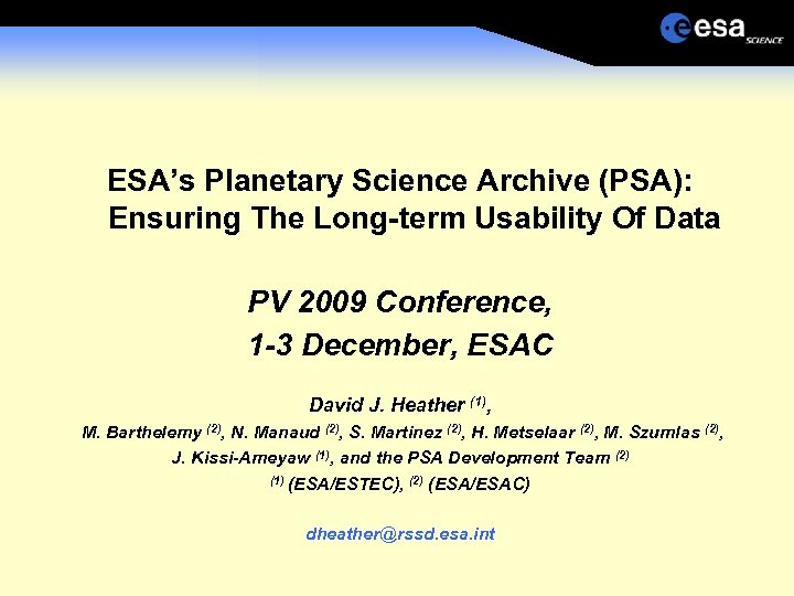 ESA’s Planetary Science Archive (PSA): Ensuring The Long-term Usability Of Data PV 2009 Conference,