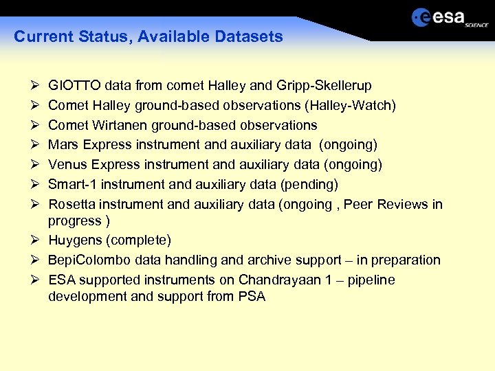 Current Status, Available Datasets Ø Ø Ø Ø GIOTTO data from comet Halley and