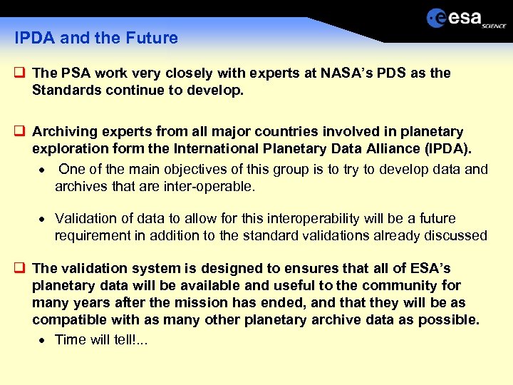 IPDA and the Future The PSA work very closely with experts at NASA’s PDS