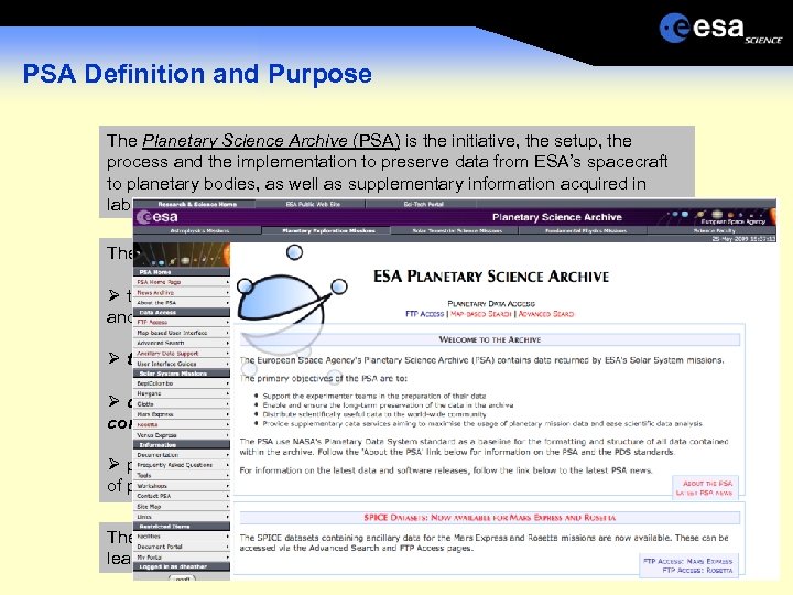 PSA Definition and Purpose The Planetary Science Archive (PSA) is the initiative, the setup,