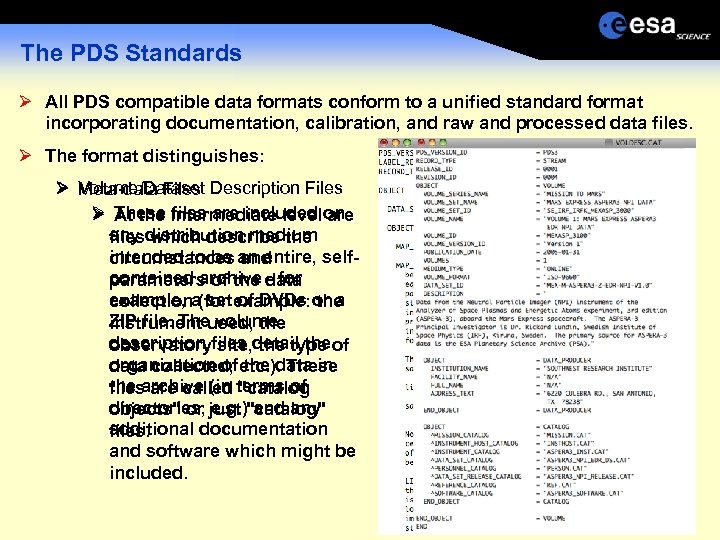 The PDS Standards Ø All PDS compatible data formats conform to a unified standard
