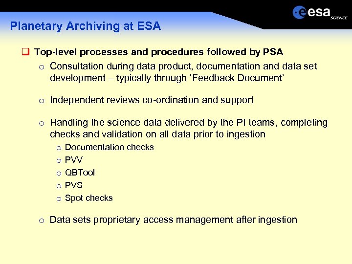 Planetary Archiving at ESA Top-level processes and procedures followed by PSA o Consultation during
