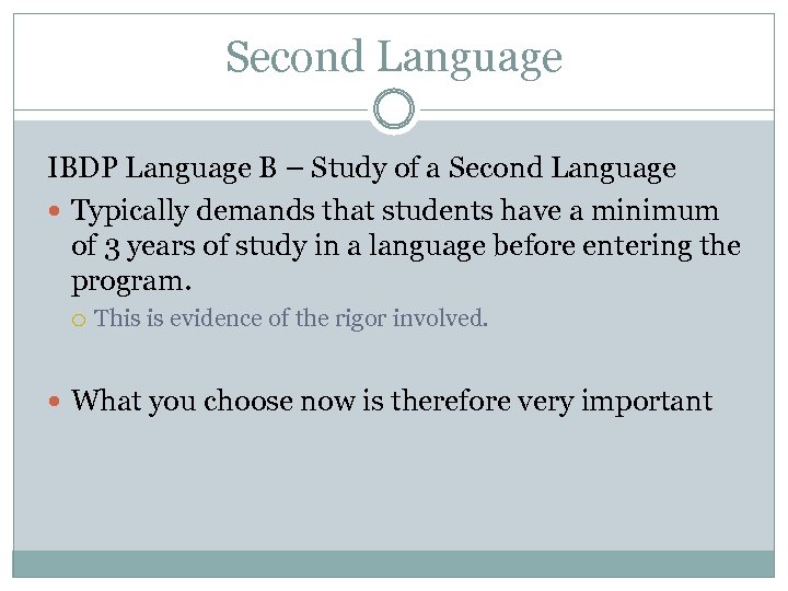 Second Language IBDP Language B – Study of a Second Language Typically demands that