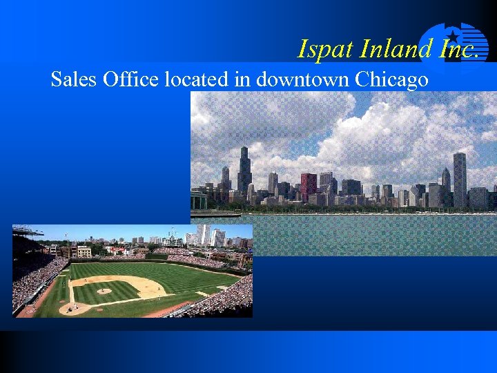 Ispat Inland Inc. Sales Office located in downtown Chicago 