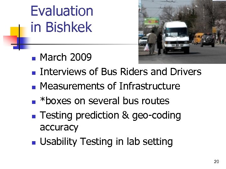 Evaluation in Bishkek n n n March 2009 Interviews of Bus Riders and Drivers