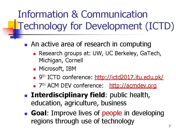 Information & Communication Technology for Development (ICTD) n An active area of research in