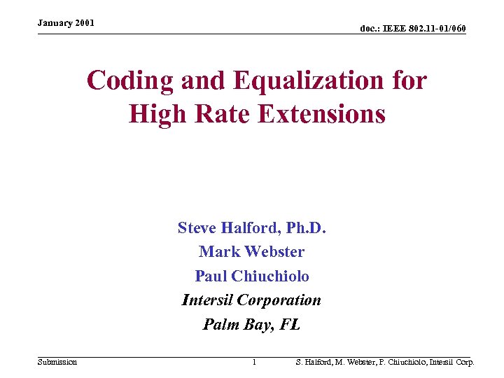 January 2001 doc. : IEEE 802. 11 -01/060 Coding and Equalization for High Rate