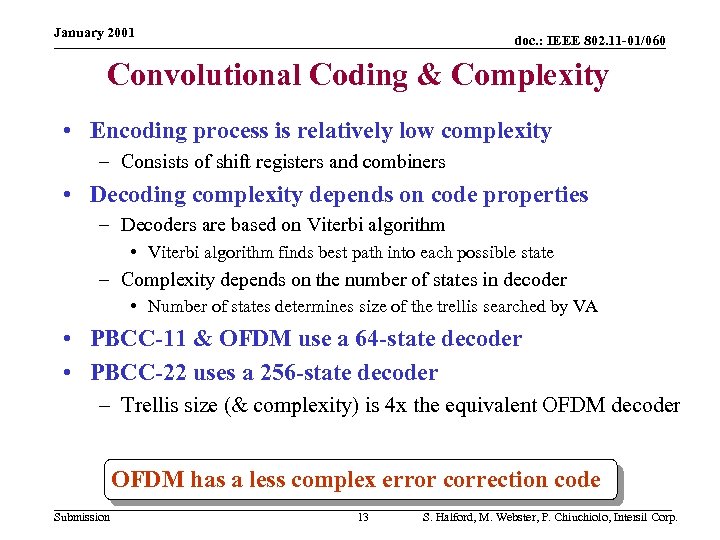 January 2001 doc. : IEEE 802. 11 -01/060 Convolutional Coding & Complexity • Encoding