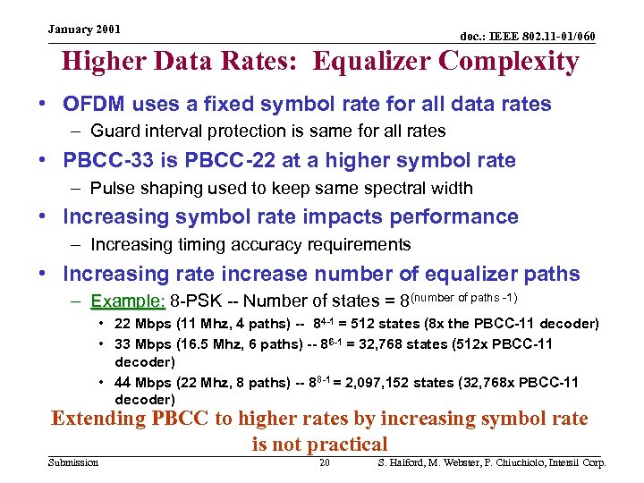 January 2001 doc. : IEEE 802. 11 -01/060 Higher Data Rates: Equalizer Complexity •