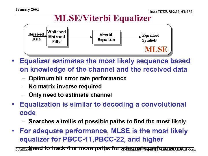 January 2001 doc. : IEEE 802. 11 -01/060 MLSE/Viterbi Equalizer Received Data Whitened Matched