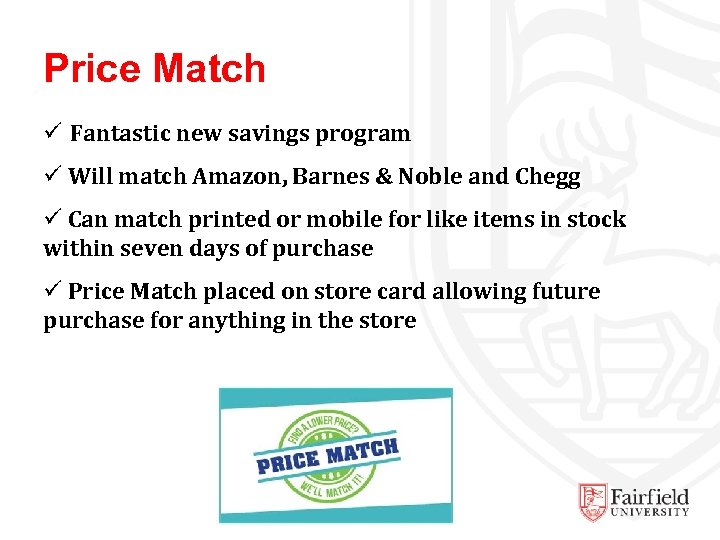 Price Match ü Fantastic new savings program ü Will match Amazon, Barnes & Noble