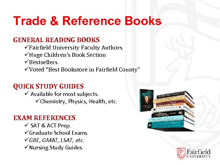 Trade & Reference Books GENERAL READING BOOKS üFairfield University Faculty Authors üHuge Children’s Book