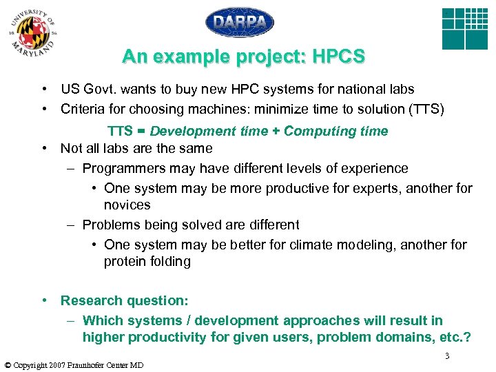 An example project: HPCS • US Govt. wants to buy new HPC systems for