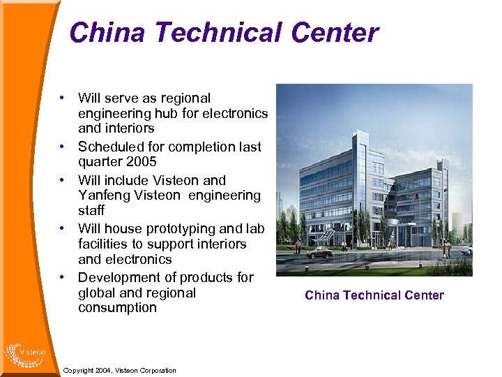 China Technical Center • Will serve as regional engineering hub for electronics and interiors