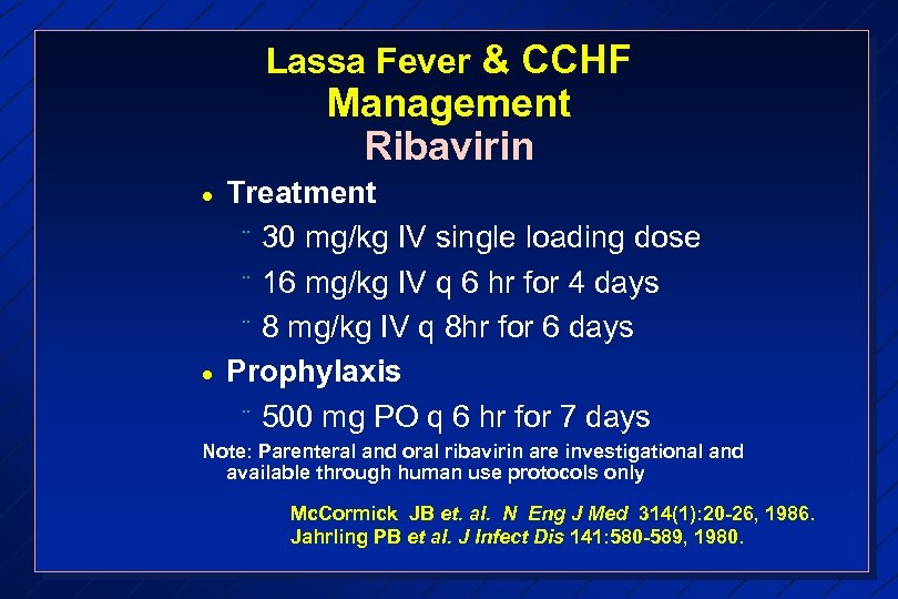 Lassa Fever & CCHF Management Ribavirin · · Treatment ¨ 30 mg/kg IV single