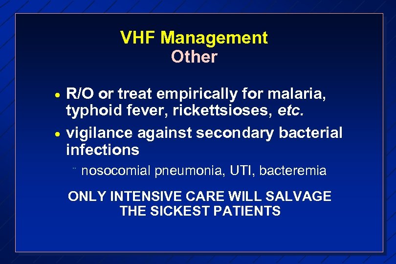 VHF Management Other · · R/O or treat empirically for malaria, typhoid fever, rickettsioses,