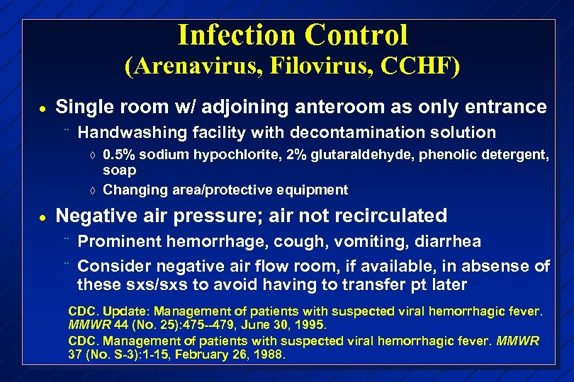 Infection Control (Arenavirus, Filovirus, CCHF) · Single room w/ adjoining anteroom as only entrance