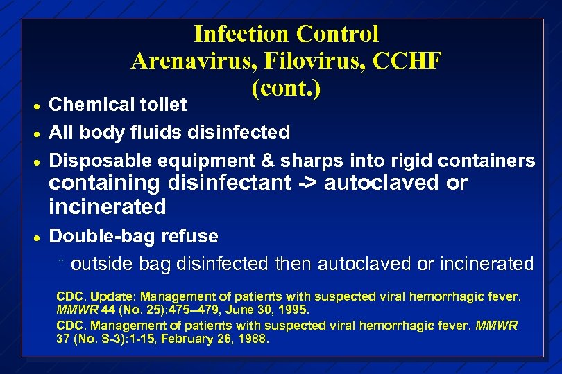 · · Infection Control Arenavirus, Filovirus, CCHF (cont. ) Chemical toilet All body fluids