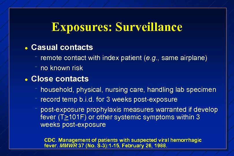 Exposures: Surveillance · Casual contacts ¨ ¨ · remote contact with index patient (e.