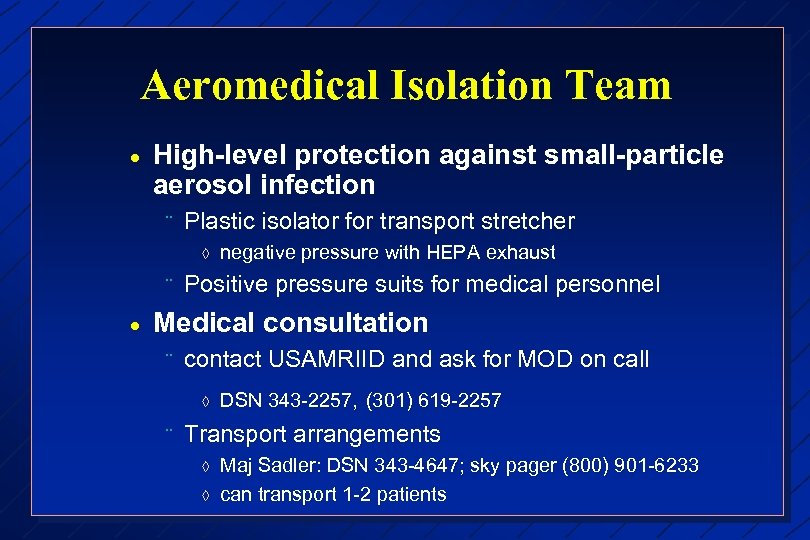 Aeromedical Isolation Team · High-level protection against small-particle aerosol infection ¨ Plastic isolator for
