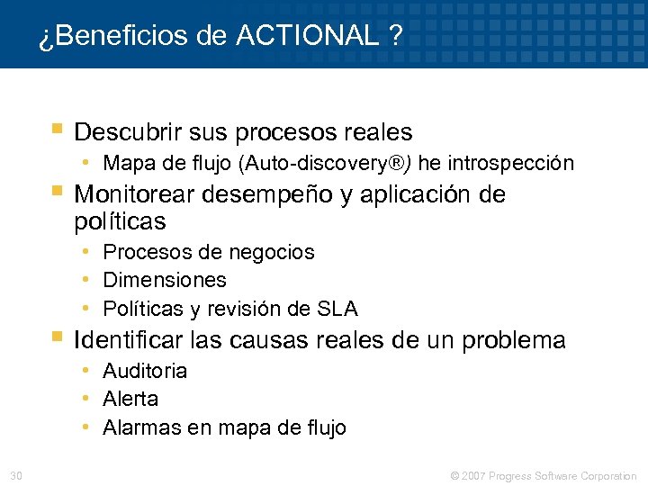 ¿Beneficios de ACTIONAL ? § Descubrir sus procesos reales • Mapa de flujo (Auto-discovery®)