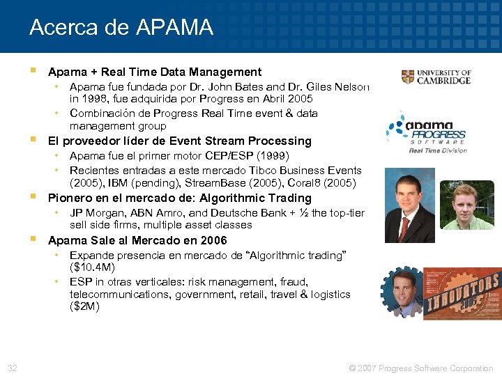 Acerca de APAMA § Apama + Real Time Data Management • Apama fue fundada