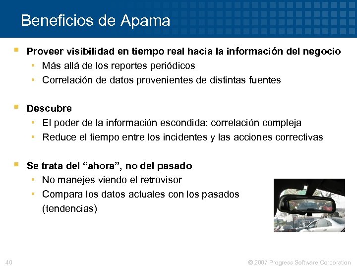 Beneficios de Apama § § Descubre • El poder de la información escondida: correlación