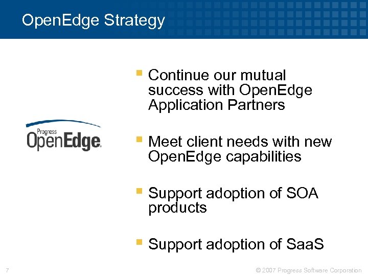 Open. Edge Strategy § Continue our mutual success with Open. Edge Application Partners §