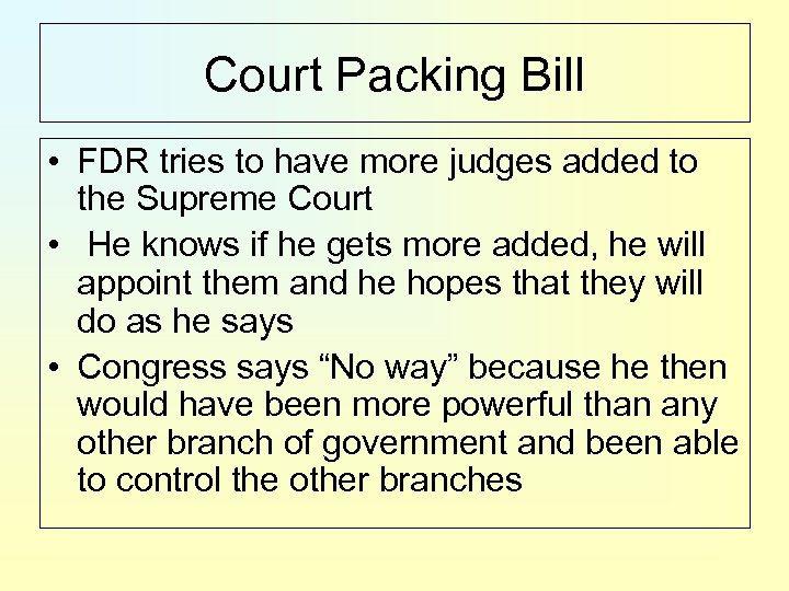 Court Packing Bill • FDR tries to have more judges added to the Supreme