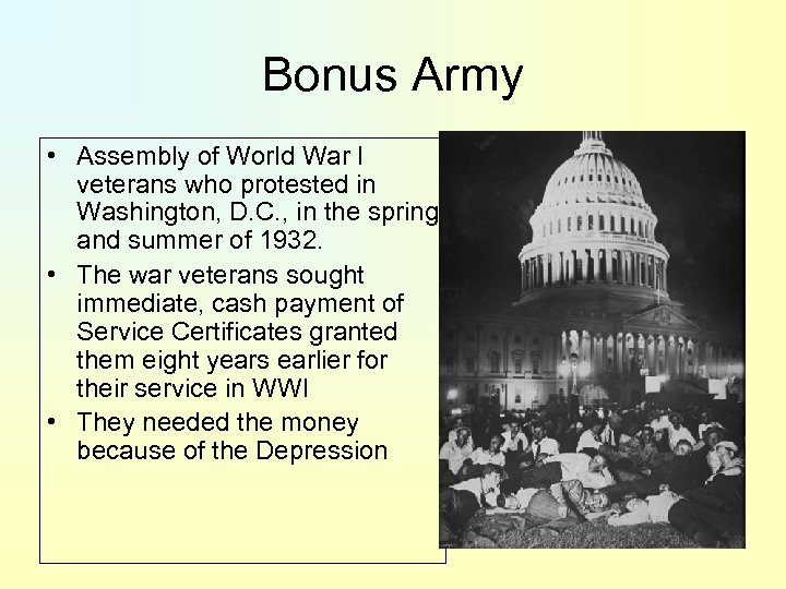 Bonus Army • Assembly of World War I veterans who protested in Washington, D.