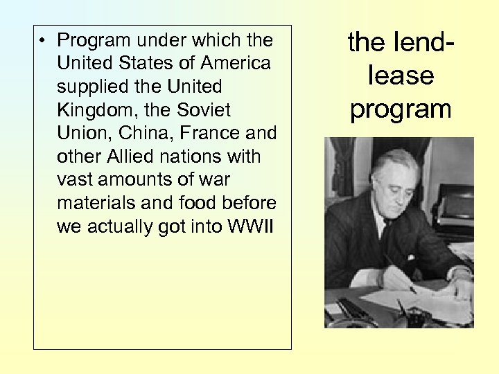  • Program under which the United States of America supplied the United Kingdom,