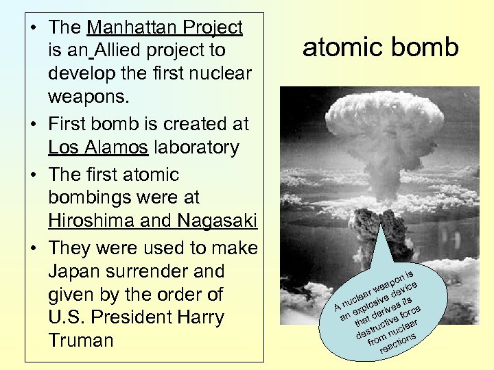  • The Manhattan Project is an Allied project to develop the first nuclear