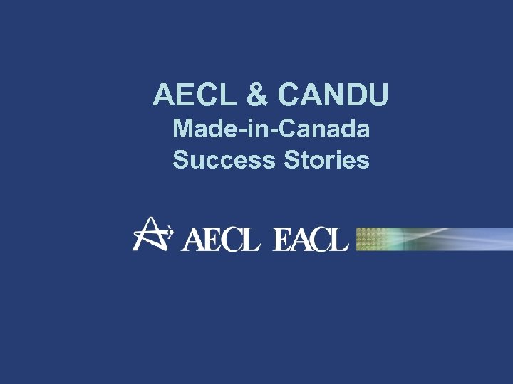 AECL & CANDU Made-in-Canada Success Stories 20 