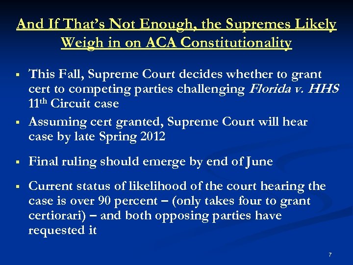 And If That’s Not Enough, the Supremes Likely Weigh in on ACA Constitutionality §