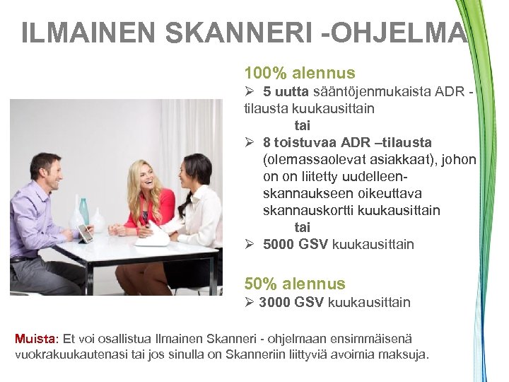 ILMAINEN SKANNERI -OHJELMA 100% alennus Ø 5 uutta sääntöjenmukaista ADR tilausta kuukausittain tai Ø