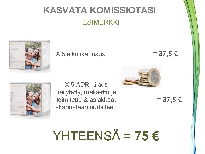 KASVATA KOMISSIOTASI ESIMERKKI X 5 alkuskannaus X 5 ADR -tilaus säilytetty, maksettu ja toimitettu