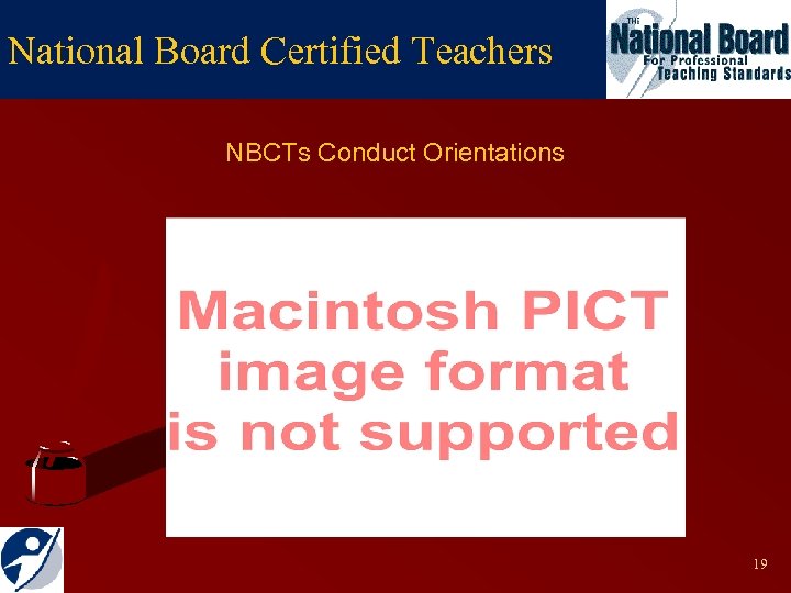 National Board Certified Teachers NBCTs Conduct Orientations 19 