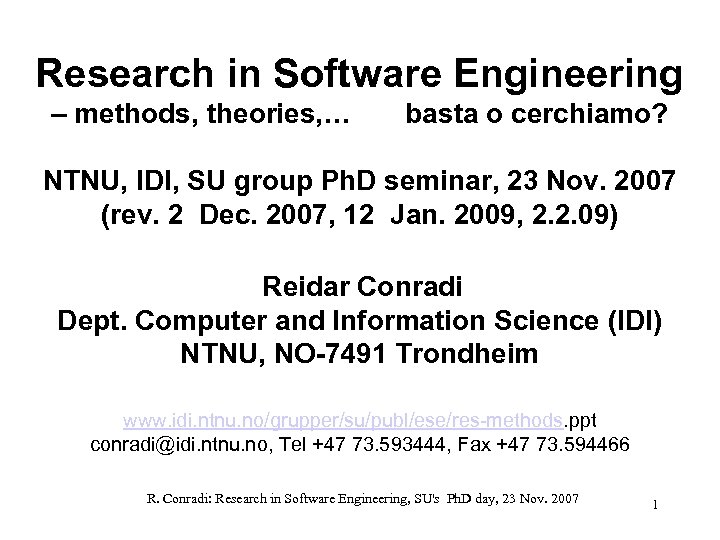 Research in Software Engineering – methods, theories, … basta o cerchiamo? NTNU, IDI, SU