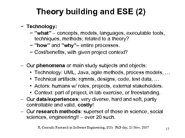 Theory building and ESE (2) − Technology: − ”what” – concepts, models, languages, executable