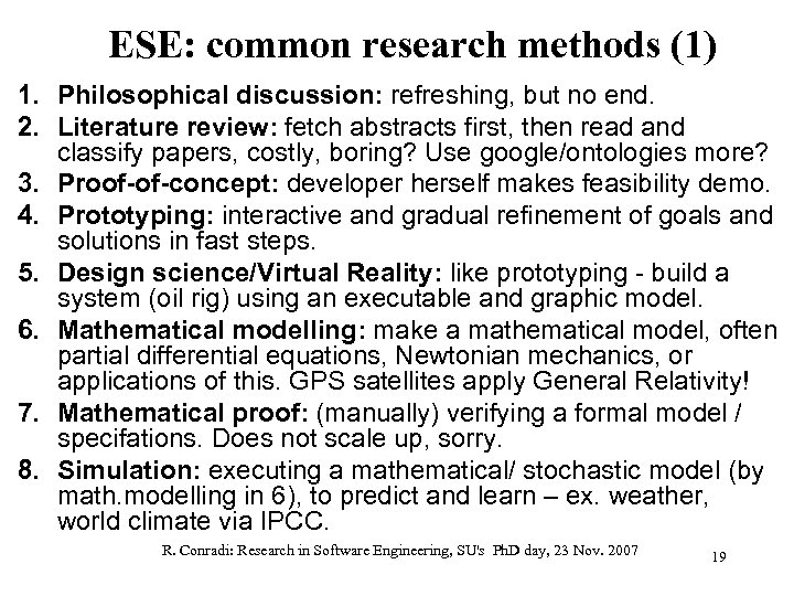 ESE: common research methods (1) 1. Philosophical discussion: refreshing, but no end. 2. Literature