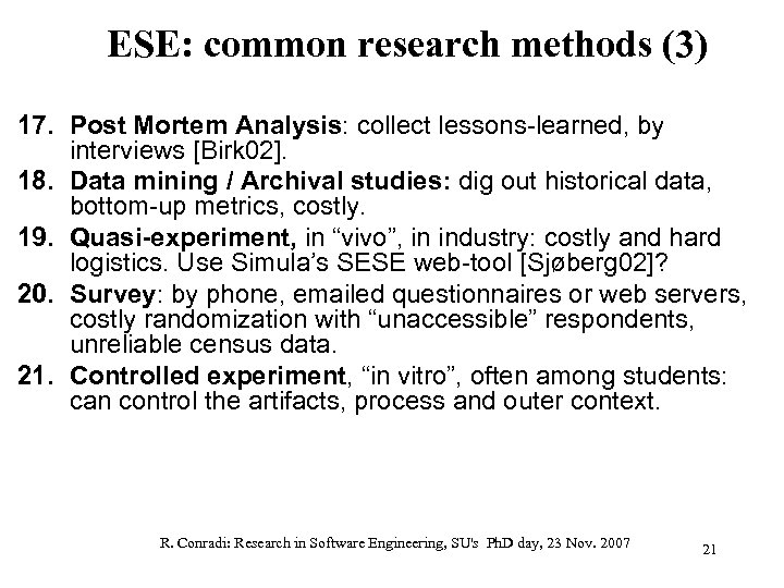 ESE: common research methods (3) 17. Post Mortem Analysis: collect lessons-learned, by interviews [Birk